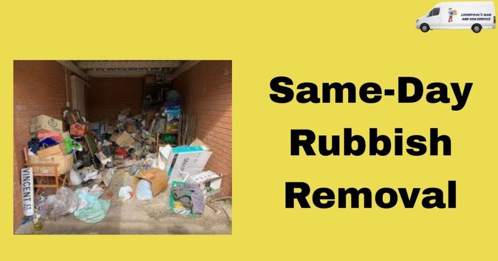 Same-Day Rubbish Removal in Liverpool for Urgent Clearances
